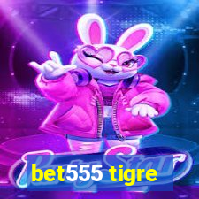 bet555 tigre